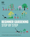 Iniciante jardinagem Passo a passo: Um guia visual para Yard e Garden Basics