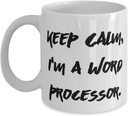 Special Word processor 11oz 15oz Mug, Keep Calm, I'm a Word Processor, Gifts For Friends, Present From Friends, Cup For Word processor