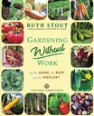 Jardinagem Sem Trabalho: Para o Envelhecimento, O Ocupado e o Indolente (Ruth Stout Classics)