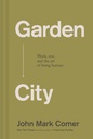 Cidade do Jardim: Trabalho, Descansar e a Arte de Ser Humano.