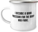 Beautiful Word processor Gifts, I Became a Word Processor for the, Birthday 12oz Camper Mug For Word processor from Friends, Gifts for lawyers, Gifts for doctors, Gifts for nurses, Gifts for teachers,