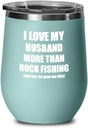 Rock Fishing Wife Wine Glass Funny Gift For Spouse Lover From Husband Insulated Tumbler With Lid Teal