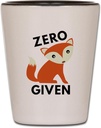 CafePress Zero Fox Given Unique and Funny Shot Glass